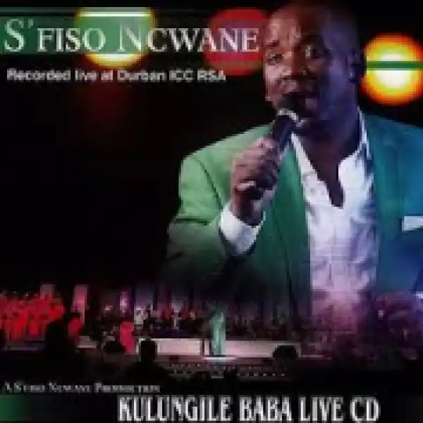 S’fiso Ncwane - Ngiyabonga Kuwe Baba (Live)
